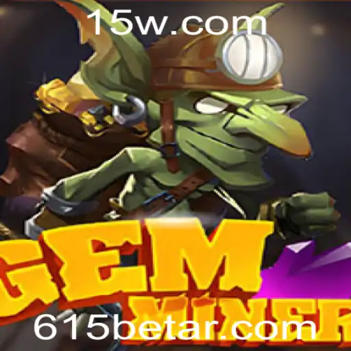 Explorando o Mundo de GemMiner com 615bet